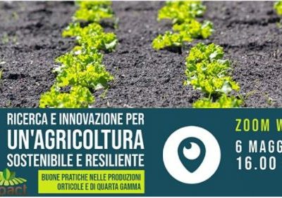 ZOOM WEBINAR 6 MAGGIO 2021 h. 16.00 – 17.30 – Ricerca e Innovazione per un’agricoltura sostenibile e resiliente