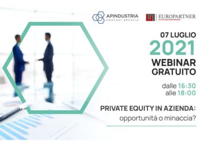 INVITO AL WEBINAR: «Private equity in azienda opportunità o minaccia?» Il 7 luglio il webinar dedicato all’apertura del capitale a soci finanziari